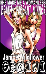 She Made Me a Womanless Beauty Pageant Winner eBook by Janice Wildflower Gemini mags, inc, novelettes, crossdressing, transgender, transsexual, transvestite, feminine, domination, story, stories, fiction